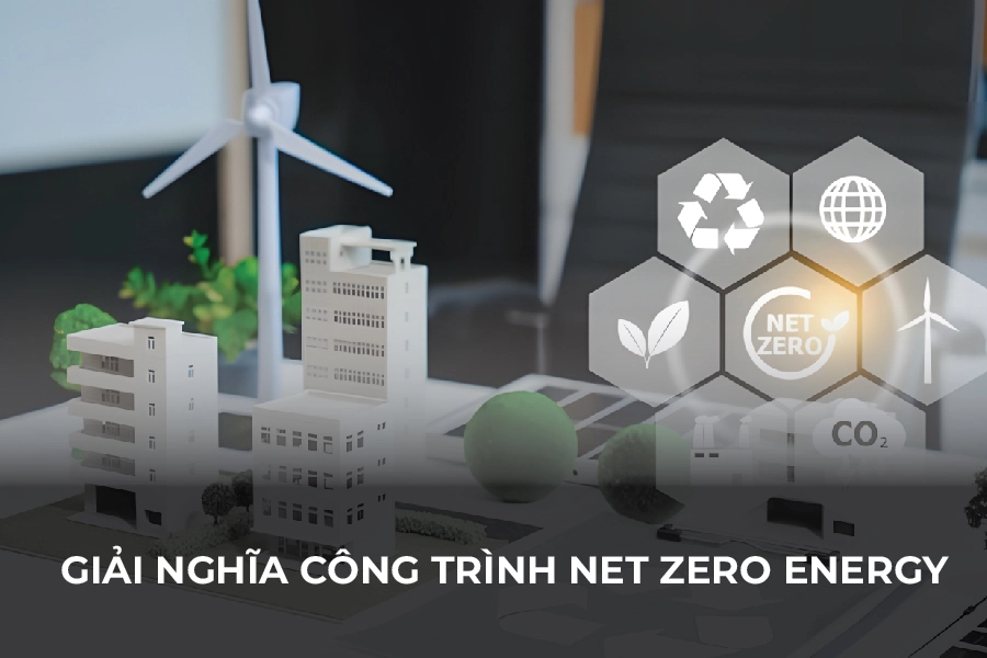 Giải nghĩa công trình Net Zero Energy
